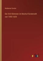 Die Viril-Stimmen Im Reichs-Fürstenrath Von 1495-1654