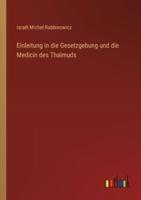 Einleitung in Die Gesetzgebung Und Die Medicin Des Thalmuds