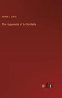 The Huguenots of La Rochelle