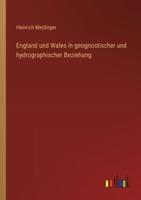 England Und Wales in Geognostischer Und Hydrographischer Beziehung