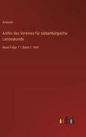 Archiv Des Vereines Für Siebenbürgische Landeskunde