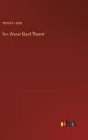 Das Wiener Stadt-Theater