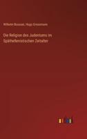 Die Religion Des Judentums Im Späthellenistischen Zeitalter