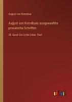 August Von Kotzebues Ausgewaehlte Prosaische Schriften