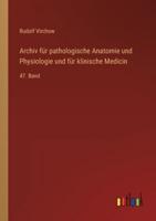 Archiv Für Pathologische Anatomie Und Physiologie Und Für Klinische Medicin