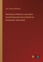 Hermannus Altahensis Und Andere Geschichtsquellen Deutschlands Im Dreizehnten Jahrhundert