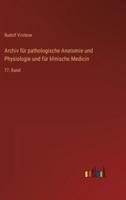 Archiv Für Pathologische Anatomie Und Physiologie Und Für Klinische Medicin