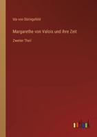 Margarethe Von Valois Und Ihre Zeit