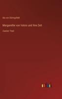 Margarethe Von Valois Und Ihre Zeit