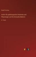 Archiv Für Pathologische Anatomie Und Physiologie Und Für Klinische Medicin