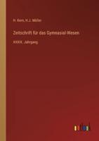 Zeitschrift Für Das Gymnasial-Wesen