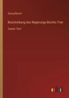 Beschreibung Des Regierungs-Bezirks Trier