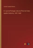 D. Luiz De Portugal, Neto Do Prior Do Crato
