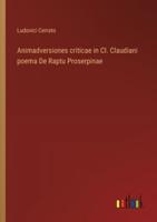 Animadversiones Criticae in Cl. Claudiani Poema De Raptu Proserpinae