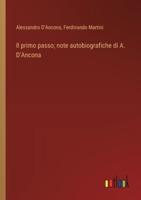 Il Primo Passo; Note Autobiografiche Di A. D'Ancona
