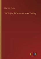 The Eclipse, for Hotel and Home Cooking