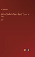 A Life of the Earl of Mayo, Fourth Viceroy of India