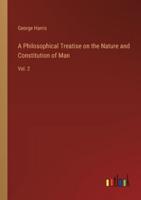 A Philosophical Treatise on the Nature and Constitution of Man
