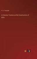 A Concise Treatise on the Construction of Wills