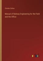 Manual of Railway Engineering for the Field and the Office