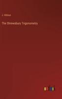 The Shrewsbury Trigonometry