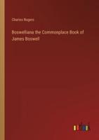 Boswelliana the Commonplace Book of James Boswell