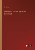Law Reports of Cases Argued and Determined
