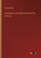 Introduction to the Study and Use of the Civil Law