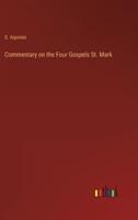 Commentary on the Four Gospels St. Mark