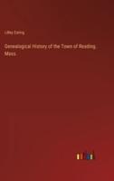 Genealogical History of the Town of Reading. Mass.