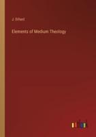 Elements of Medium Theology