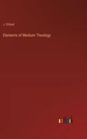 Elements of Medium Theology
