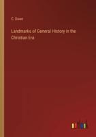 Landmarks of General History in the Christian Era