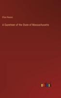 A Gazetteer of the State of Massachusetts