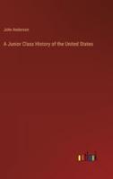 A Junior Class History of the United States