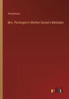 Mrs. Partington's Mother Goose's Melodies