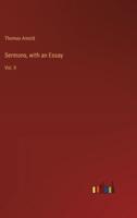 Sermons, With an Essay