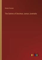 The Satires of Decimus Junius Juvenalis