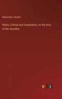 Notes, Critical and Explanatory, on the Acts of the Apostles