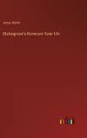 Shakespeare's Home and Rural Life