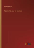 Washington and Its Environs