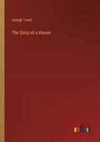 The Story of a House