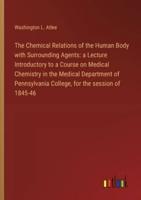 The Chemical Relations of the Human Body With Surrounding Agents