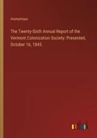 The Twenty-Sixth Annual Report of the Vermont Colonization Society