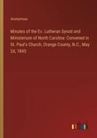 Minutes of the Ev. Lutheran Synod and Ministerium of North Carolina