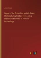 Report of the Committee on Anti-Slavery Memorials, September, 1845