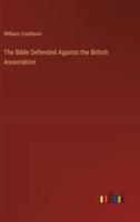 The Bible Defended Against the British Association