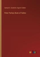 Peter Parleys Book of Fables