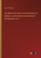The Nature and Import of the Sacrament of Baptism