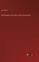 Earthquakes and Other Earth Movements